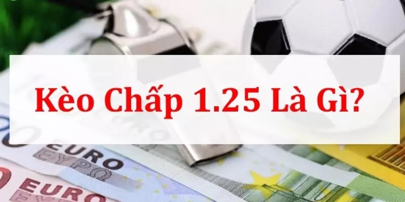 Kèo 1 1.5 Là Gì? Cách Đọc, Ví Dụ Và Mẹo Cược Hiệu Quả