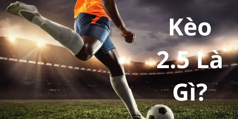 Kèo 2 1/2: Khái Niệm, Cách Chơi Trong Cá Cược Bóng Đá