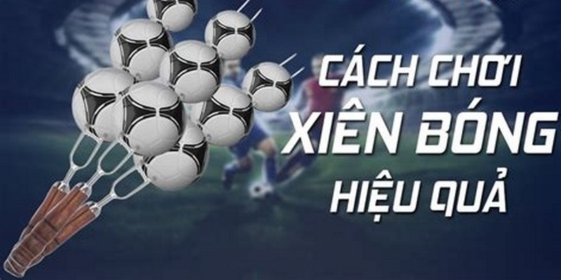 Chơi xiên bóng đá 4 trận thu lợi nhuận khủng
