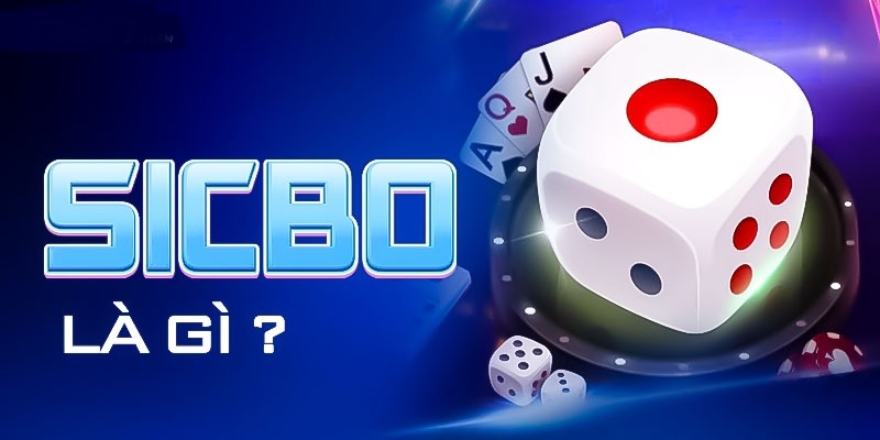 Hiểu khái niệm cơ bản của game Sicbo